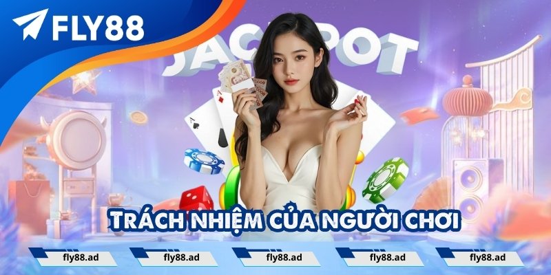 Trách nhiệm của người chơi khi tham gia cá cược tại Fly88